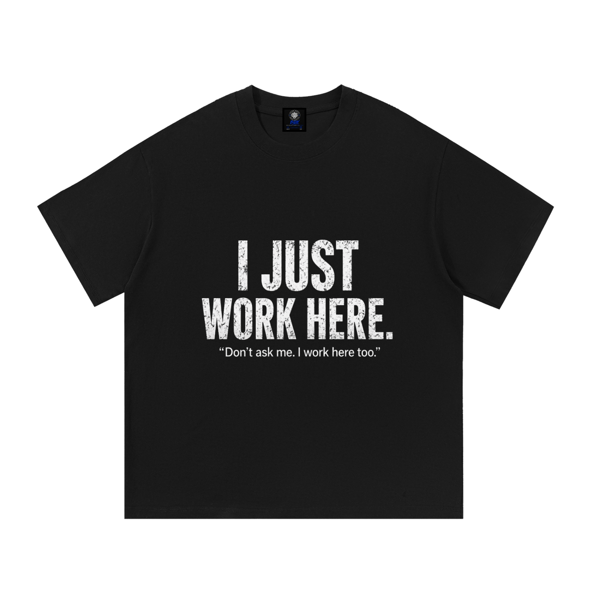 Tee,Tshirt,Unofficial,Ijustworkhere